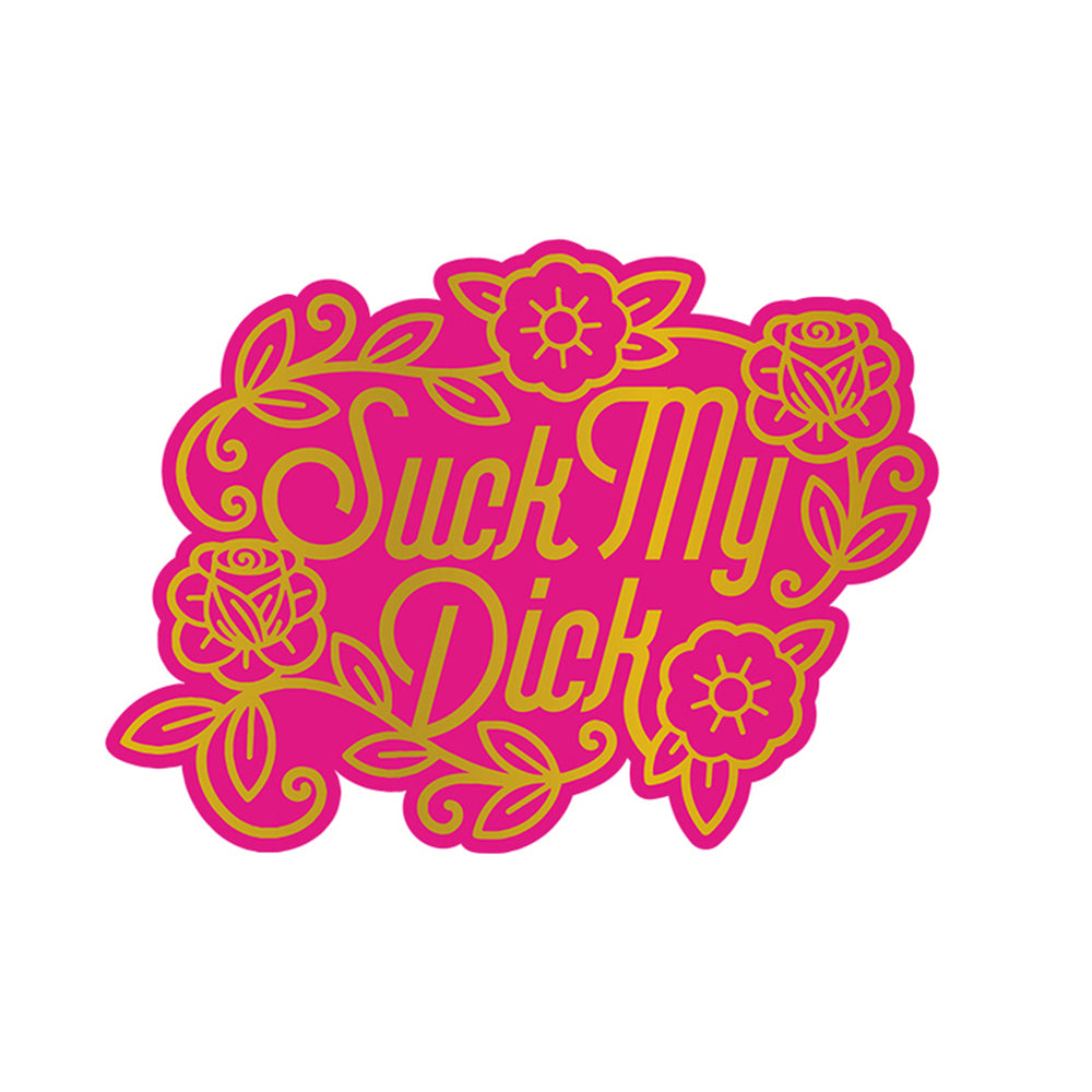 SUCK MY DICK PIN