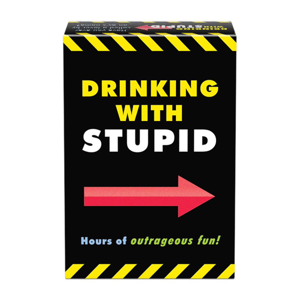 DRINKING WITH STUPID