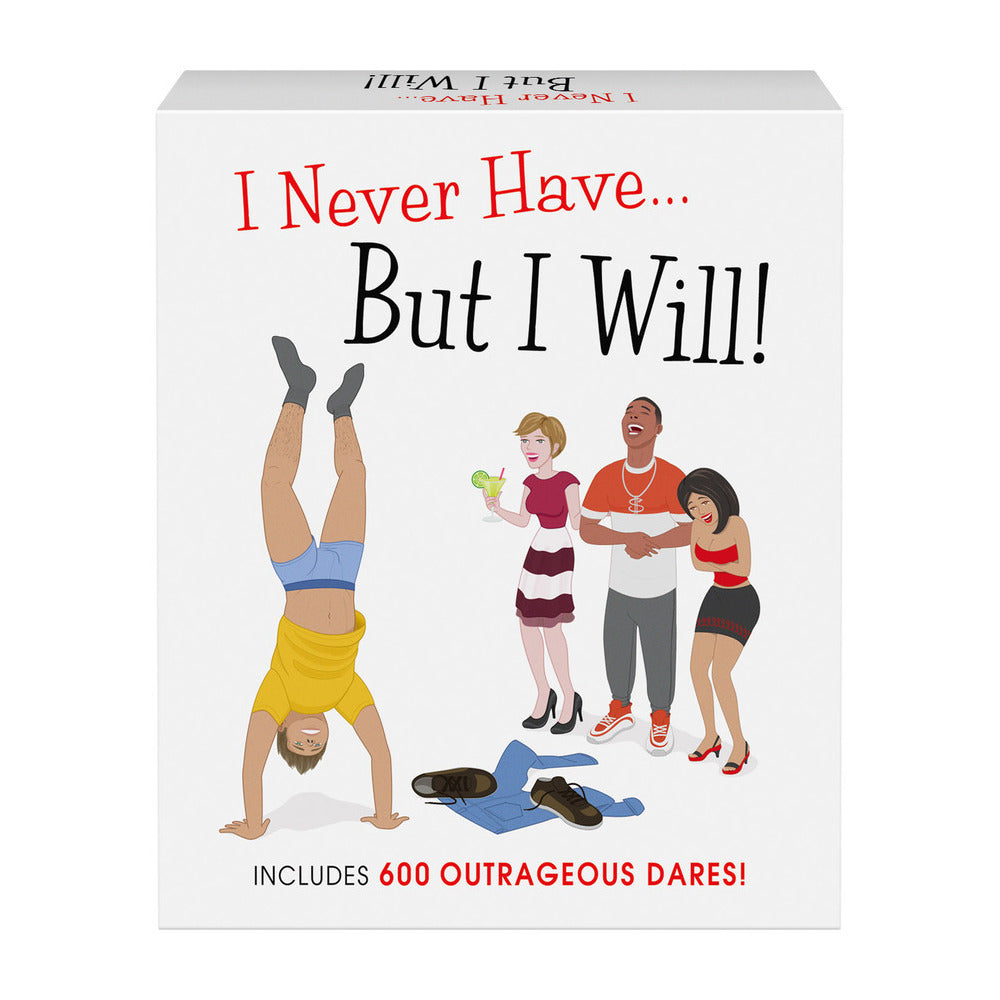 I NEVER HAVE BUT I WILL