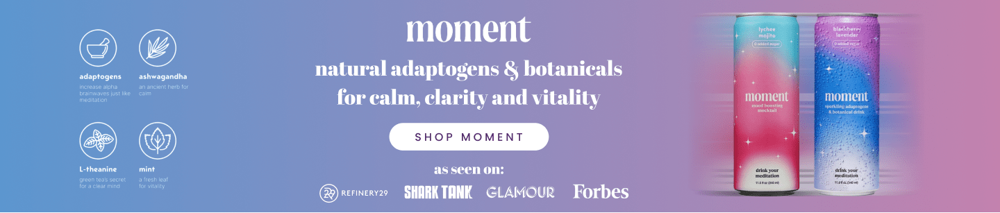 Moment Adaptogen Drink feature: "Natural adaptogens & botanicals for calm, clarity & vitality. As seen on Refinery29, Shark Tank, Glamour, and Forbes" - White text and logos on a gradient color background with photos of Moment drink cans