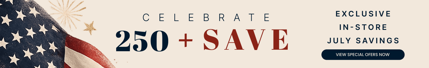 Promotional banner with American flag, text 'Celebrate 250 + Save', and call to action for exclusive in-store July savings.